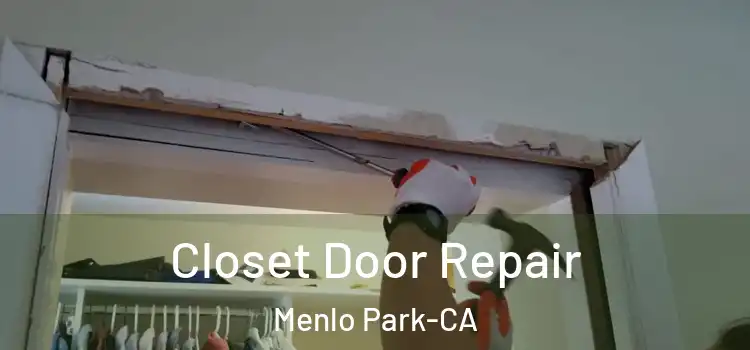  Closet Door Repair Menlo Park-CA