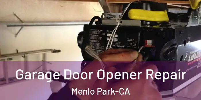  Garage Door Opener Repair Menlo Park-CA