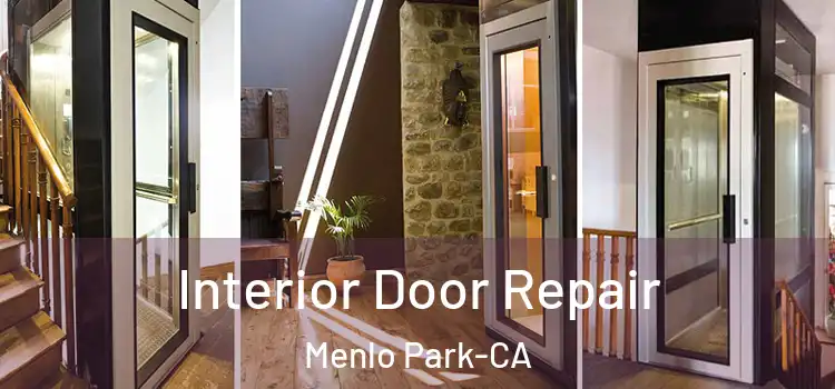  Interior Door Repair Menlo Park-CA