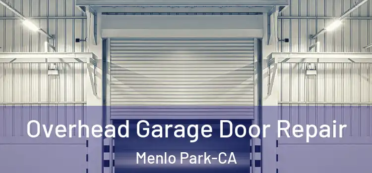  Overhead Garage Door Repair Menlo Park-CA